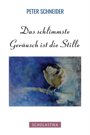 Das schlimmste Geräusch ist die Stille von Schneider,  Peter