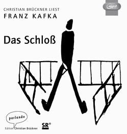 Das Schloß von Brückner,  Christian, Kafka,  Franz