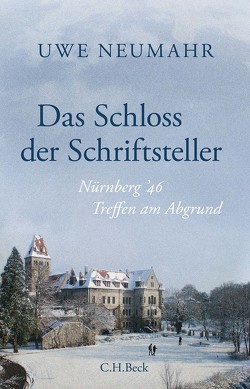 Das Schloss der Schriftsteller von Neumahr,  Uwe