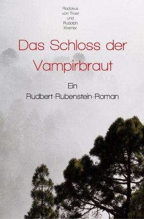 Das Schloss der Vampirbraut von Kremer,  Rudolph, von Trost,  Radokus