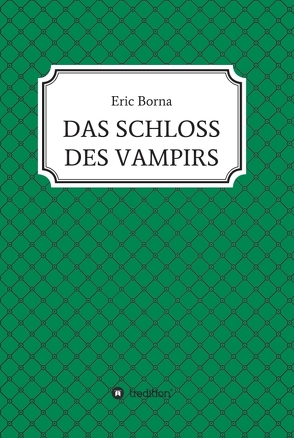 DAS SCHLOSS DES VAMPIRS von Borna,  Eric