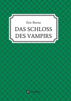 DAS SCHLOSS DES VAMPIRS von Borna,  Eric