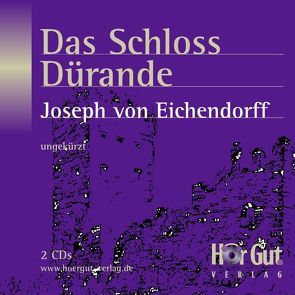 Das Schloss Dürande von Eichendorff,  Joseph von, Jochmann,  Norbert, König,  Anna