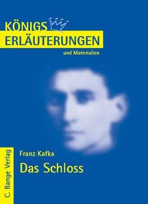 Das Schloss von Franz Kafka. Textanalyse und Interpretation. von Kafka,  Franz, Lowsky,  Martin