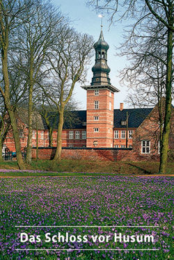 Das Schloss vor Husum von Hielmcrone,  Ulf von