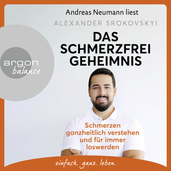 Das Schmerzfrei-Geheimnis von Neumann,  Andreas, Srokovskyi,  Alexander