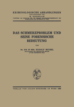 Das Schmerzproblem und Seine Forensische Bedeutung von Michel,  Rudolf