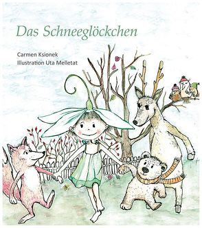 Das Schneeglöckchen von Ksionek,  Carmen, Melletat,  Uta