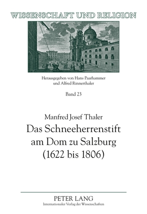 Das Schneeherrenstift am Dom zu Salzburg (1622 bis 1806) von Thaler,  Manfred Josef