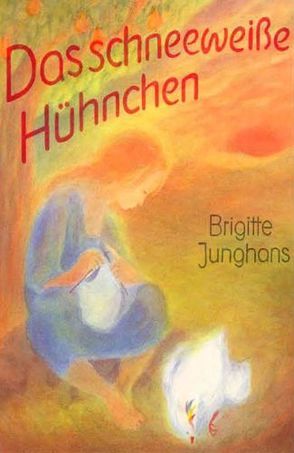 Das schneeweisse Hühnchen von Arndt,  Ernst M, Junghans,  Brigitte