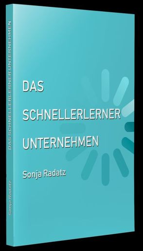 Das Schnellerlerner Unternehmen von Radatz,  Sonja