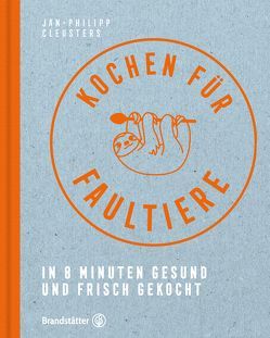 Kochen für Faultiere von Cleusters,  Jan-Philipp