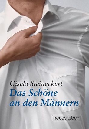 Das Schöne an den Männern von Steineckert,  Gisela