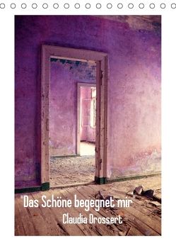Das Schöne begegnet mir (Tischkalender 2018 DIN A5 hoch) von Drossert,  Claudia