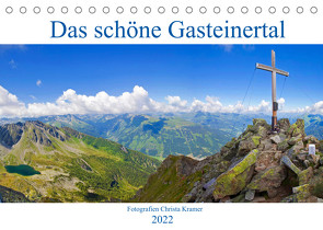 Das schöne Gasteinertal (Tischkalender 2022 DIN A5 quer) von Kramer,  Christa