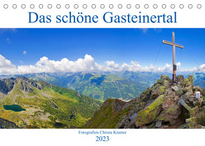 Das schöne Gasteinertal (Tischkalender 2023 DIN A5 quer) von Kramer,  Christa