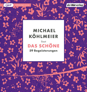 Das Schöne von Köhlmeier,  Michael