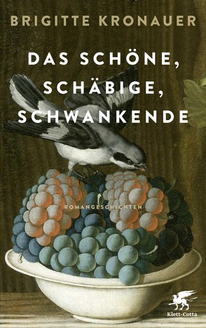 Das Schöne, Schäbige, Schwankende von Kronauer,  Brigitte