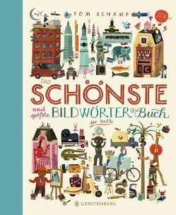 Das schönste und größte Bildwörterbuch der Welt von Erdmann,  Birgit, Schamp,  Tom