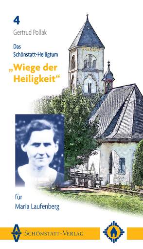 Das Schönstatt-Heiligtum „Wiege der Heiligkeit“ für Maria Laufenberg von Pollak,  Gertrud