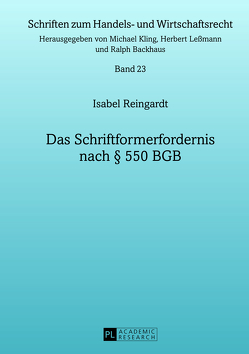 Das Schriftformerfordernis nach § 550 BGB von Reingardt,  Isabel