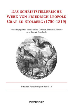 Das schriftstellerische Werk von Friedrich Leopold Graf zu Stolberg (1750-1819) von Baudach,  Frank, Gruber,  Sabine, Knoedler,  Stefan