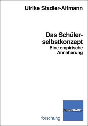 Das Schülerselbstkonzept von Stadler-Altmann,  Ulrike