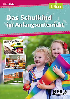 Das Schulkind im Anfangsunterricht von Zindler,  Kathrin