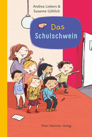 Das Schulschwein von Göhlich,  Susanne, Liebers,  Andrea