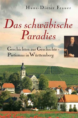 Das schwäbische Paradies von Frauer,  Hans D