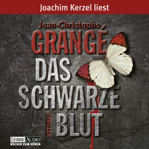 Das schwarze Blut von Grangé,  Jean-Christophe, Kerzel,  Joachim