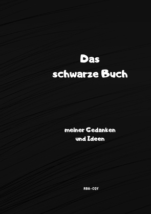 Das schwarze Buch meiner Gedanken und Ideen von Schreiber,  René