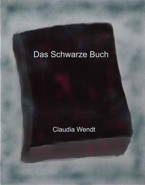 Das schwarze Buch von Wendt,  Claudia