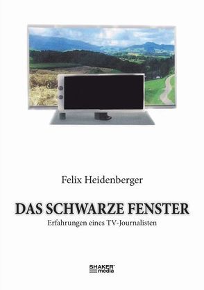 Das schwarze Fenster von Heidenberger,  Felix