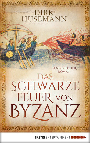 Das schwarze Feuer von Byzanz von Husemann,  Dirk