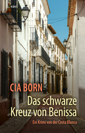 Das schwarze Kreuz von Benissa von Born,  Cia