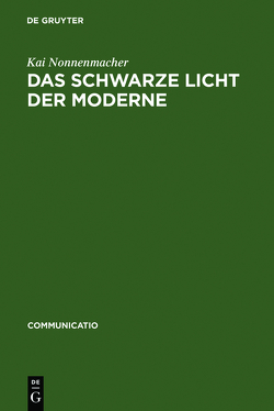 Das schwarze Licht der Moderne von Nonnenmacher,  Kai