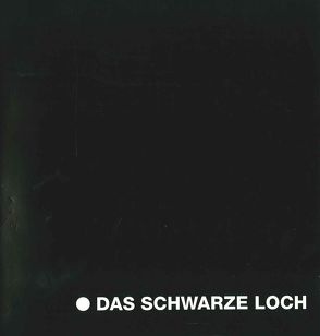 Das Schwarze Loch von Bopp,  Ute, Mockler,  Sibylle, Schneider,  Traugott, Stadt Böblingen,  Städtische Galerie