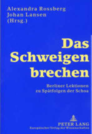 Das Schweigen brechen von Lansen,  Johan, Rossberg,  Alexandra