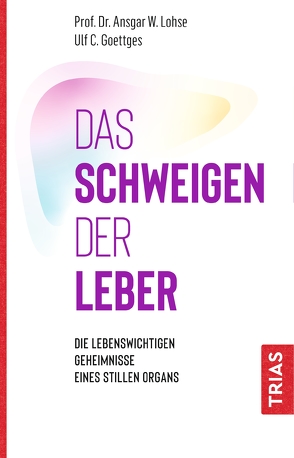 Das Schweigen der Leber von Goettges,  Ulf C., Lohse,  Ansgar W.