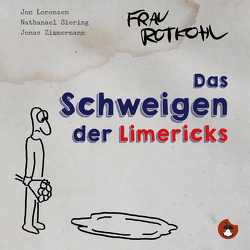 Das Schweigen der Limericks von Lorenzen,  Jon, Siering,  Nathanael, Zimmermann,  Jonas