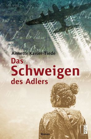 Das Schweigen des Adlers von Kaiser-Tiede,  Annette