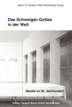 Das Schweigen Gottes in der Welt von Sorace,  Marco A, Zimmerling,  Peter