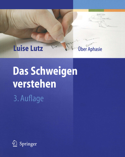 Das Schweigen verstehen von Lutz,  Luise, Schlote,  Wolfgang