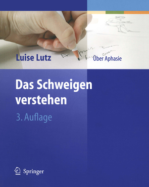 Das Schweigen verstehen von Lutz,  Luise, Schlote,  Wolfgang