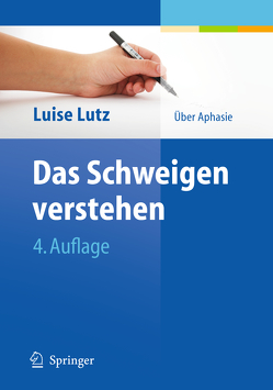 Das Schweigen verstehen von Lutz,  Luise, Schlote,  Wolfgang