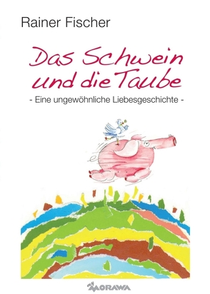 Das Schwein und die Taube von Fischer,  Rainer