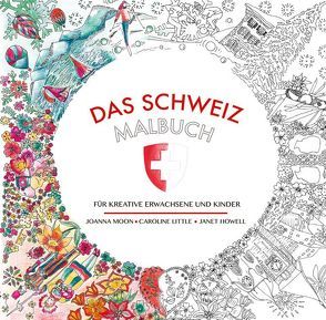 Das Schweiz-Malbuch von Howell,  Janet, Little,  Caroline, Moon,  Joanna