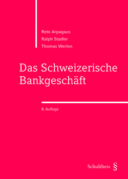 Das Schweizerische Bankgeschäft (PrintPlu§) von Arpagaus,  Reto, Stadler,  Ralph, Werlen,  Thomas