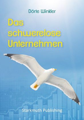 Das schwerelose Unternehmen von Starkmuth,  Jörg, Winkler,  Dörte